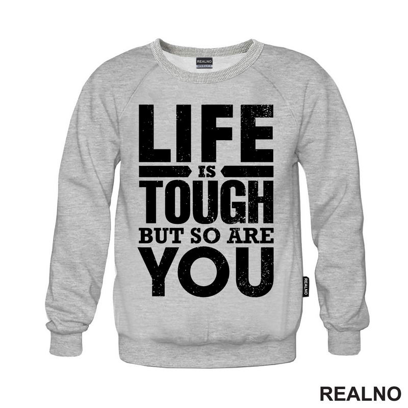 Life Is Tough But So Are You - Motivation - Quotes