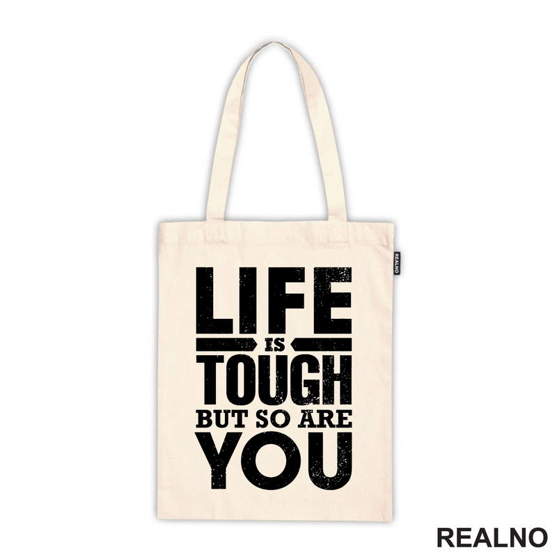 Life Is Tough But So Are You - Motivation - Quotes