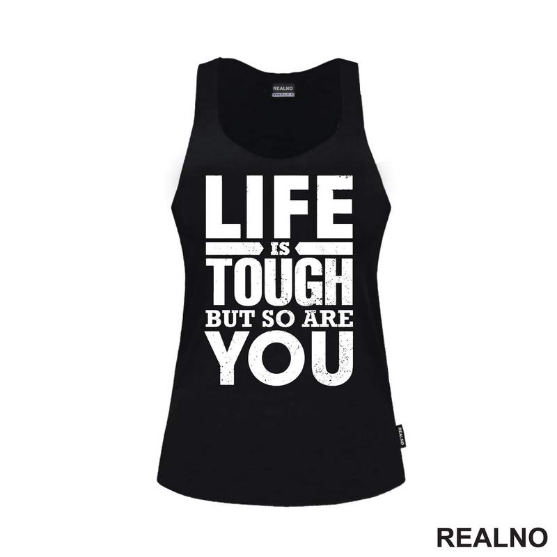Life Is Tough But So Are You - Motivation - Quotes