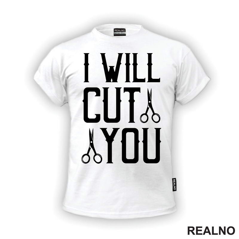 I Will Cut You - Scissors - Frizer - Humor