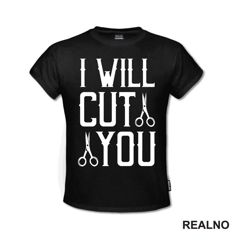 I Will Cut You - Scissors - Frizer - Humor