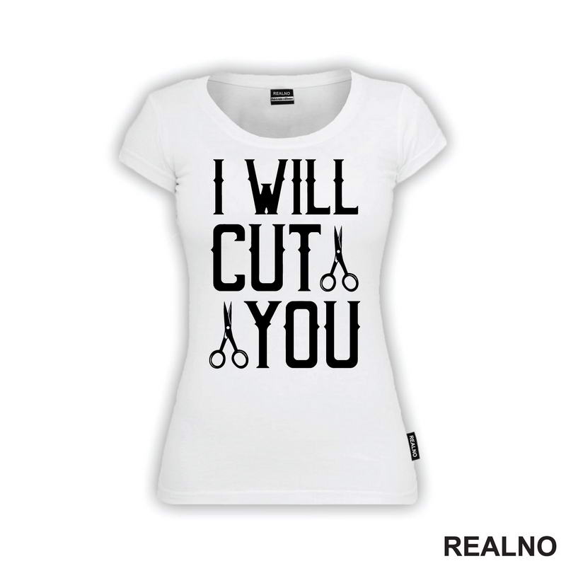 I Will Cut You - Scissors - Frizer - Humor