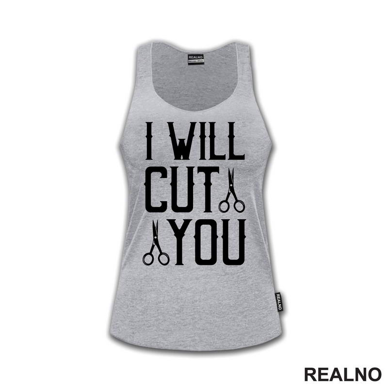 I Will Cut You - Scissors - Frizer - Humor