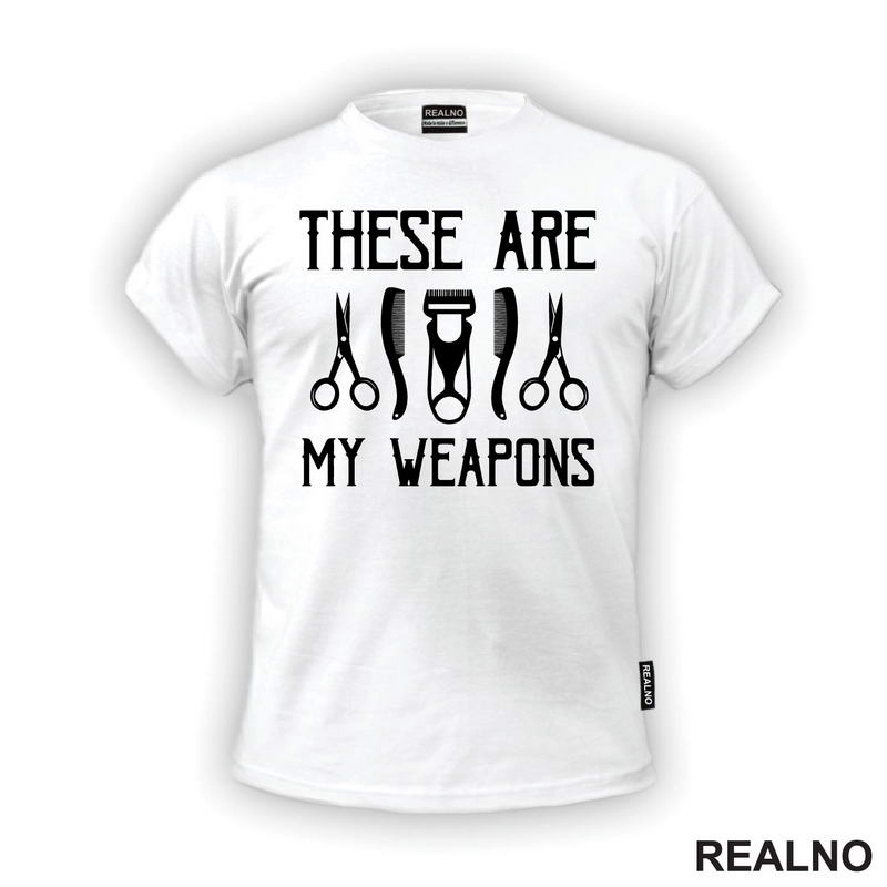 These Are My Weapons - Scissors - Frizer - Humor