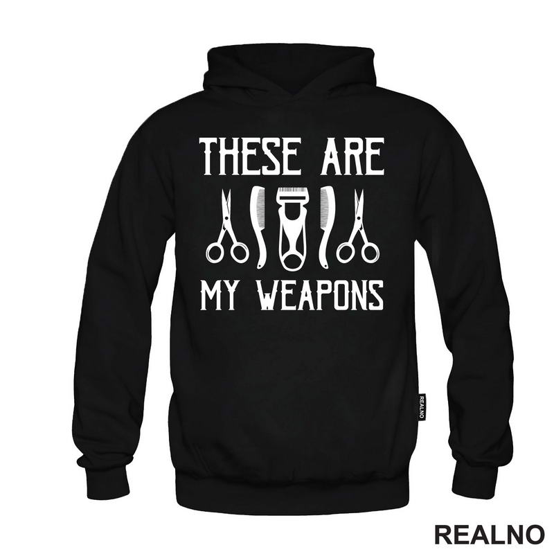 These Are My Weapons - Scissors - Frizer - Humor