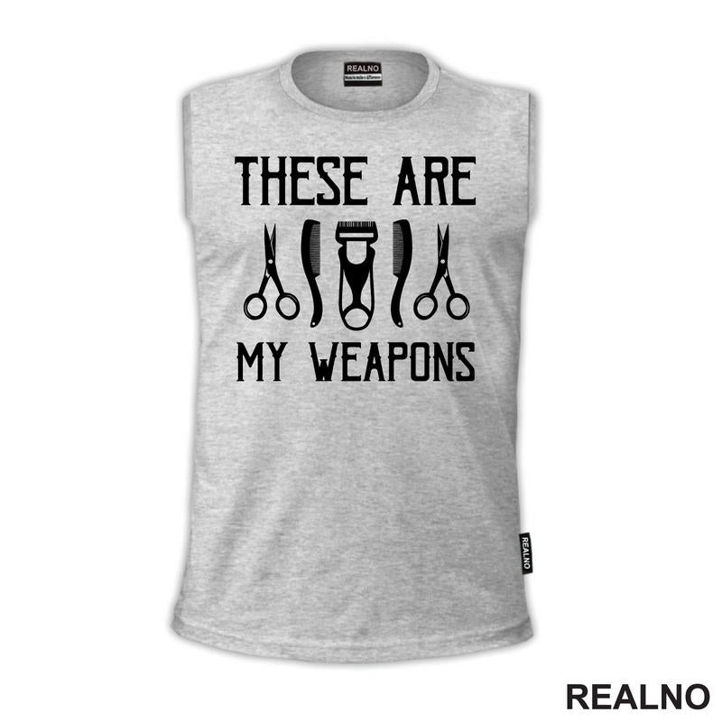 These Are My Weapons - Scissors - Frizer - Humor
