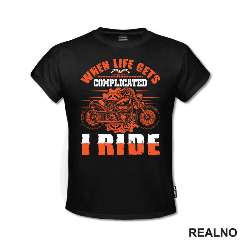 When Life Gets Complicated I Ride - Motori
