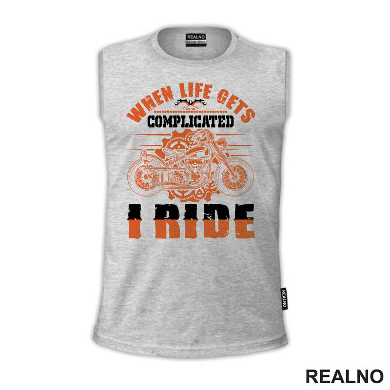 When Life Gets Complicated I Ride - Motori