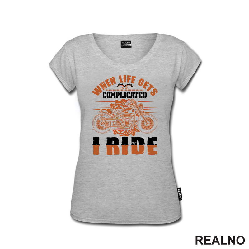 When Life Gets Complicated I Ride - Motori