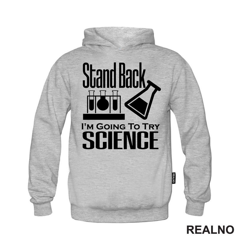 Stand Back,  I'm Going To Try Science - Geek