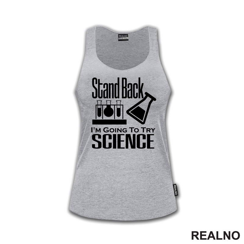 Stand Back,  I'm Going To Try Science - Geek