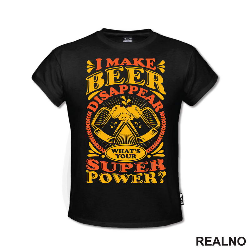 I Make Beer Disappear. What's Your Superpower? Orange and Yellow - Humor