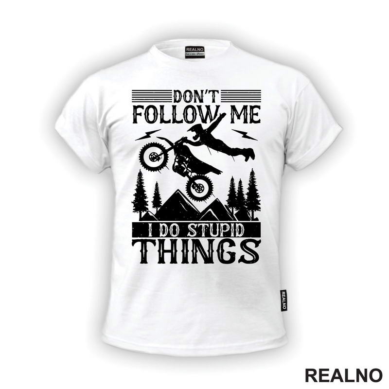 Don't Follow Me, I Do Stupid Things - Motori