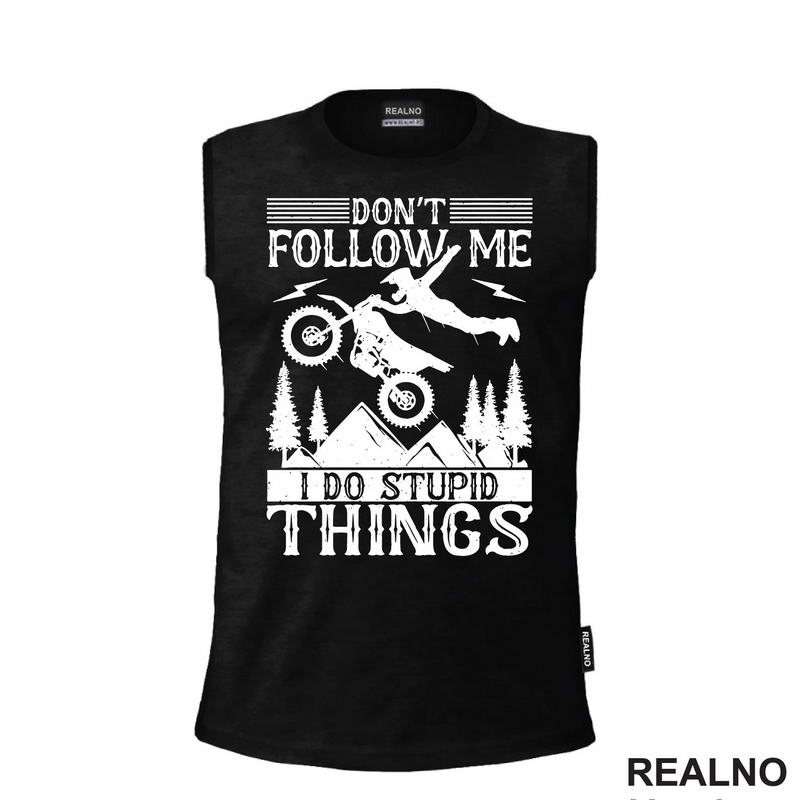 Don't Follow Me, I Do Stupid Things - Motori