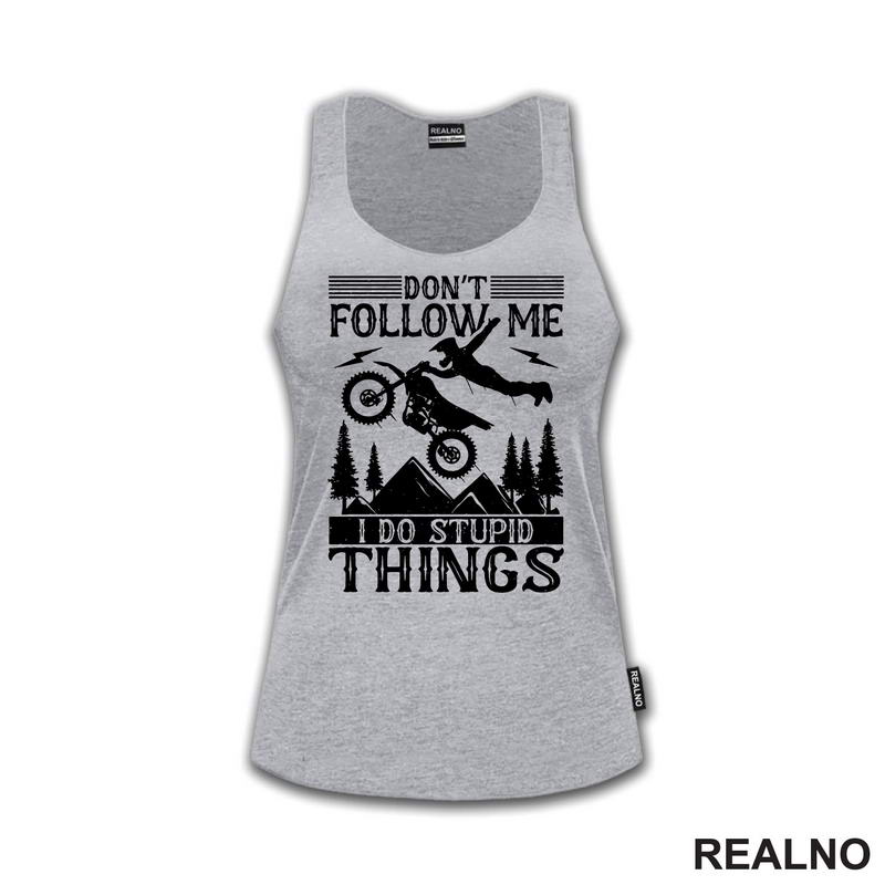 Don't Follow Me, I Do Stupid Things - Motori