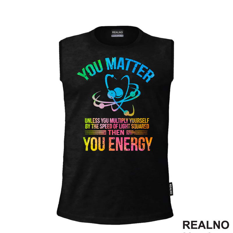 You Matter, You Energy - Colors - Geek