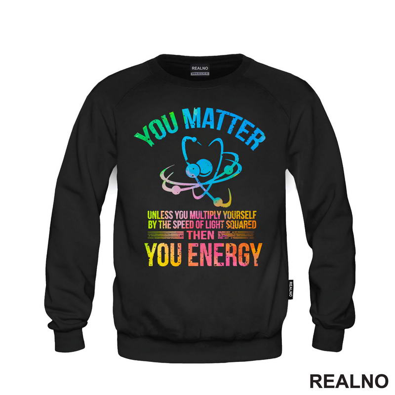 You Matter, You Energy - Colors - Geek