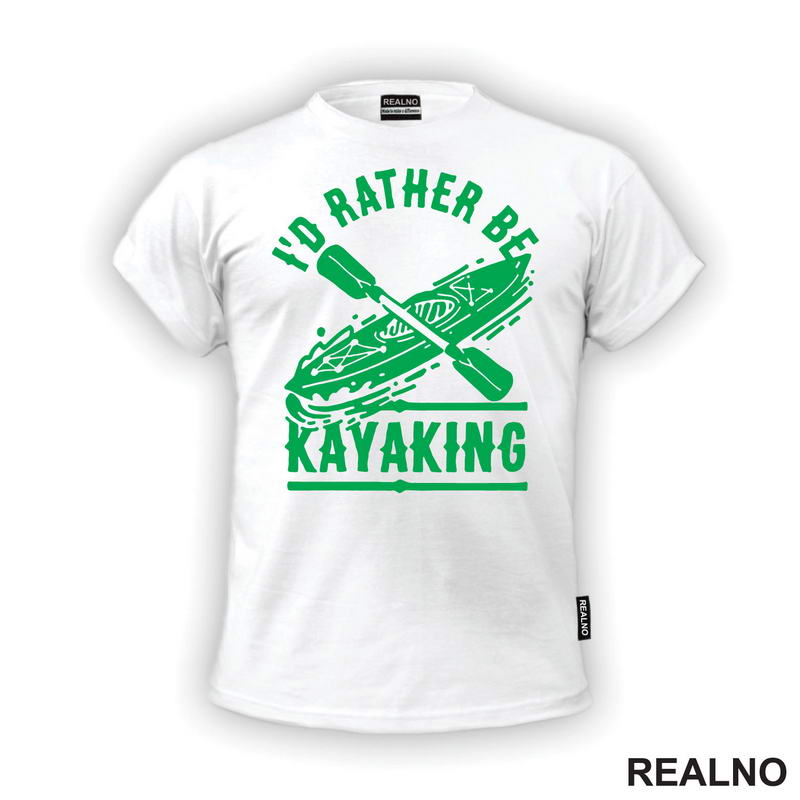 I'd Rather Be Kayaking - Green - Kampovanje - Priroda - Nature
