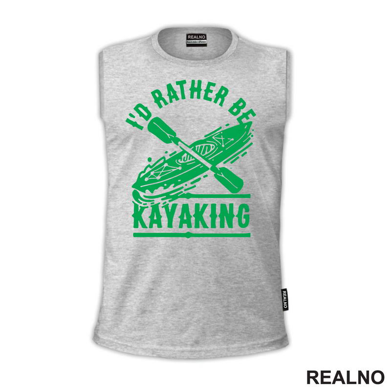 I'd Rather Be Kayaking - Green - Kampovanje - Priroda - Nature