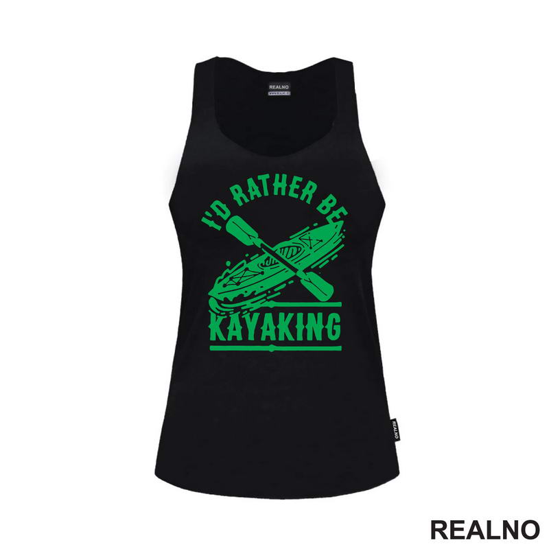I'd Rather Be Kayaking - Green - Kampovanje - Priroda - Nature