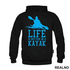 Life Is Better In A Kayak - Blue - Kampovanje - Priroda - Nature