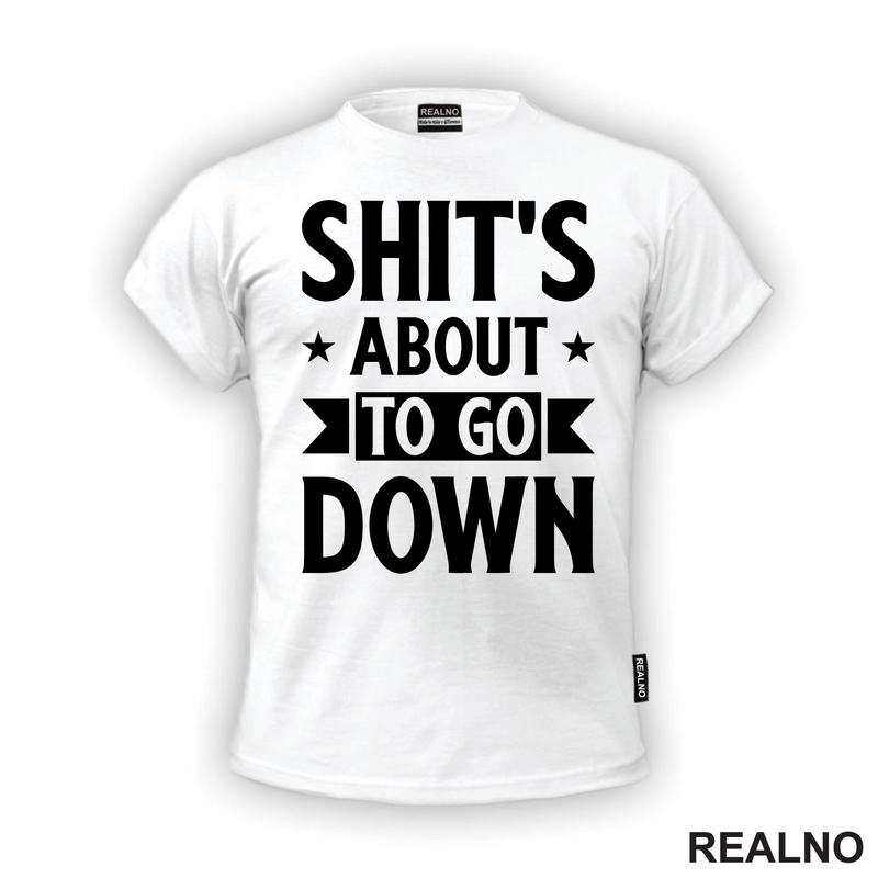 Shit's About To Go Down - Stars - Humor