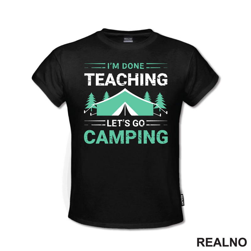 I'm Done Teaching, Let's Go Camping - Kampovanje - Priroda - Nature