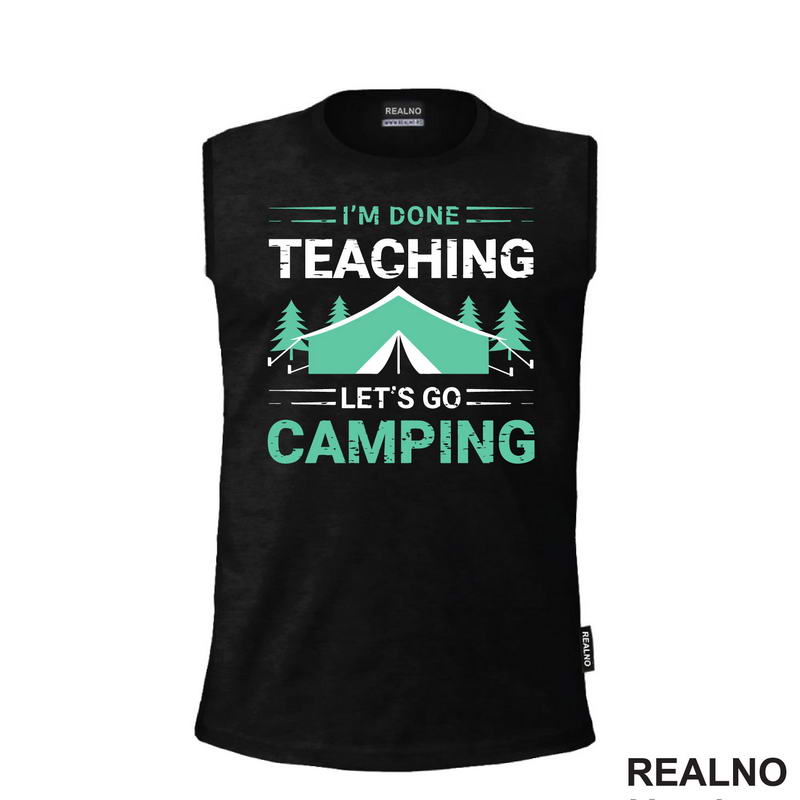 I'm Done Teaching, Let's Go Camping - Kampovanje - Priroda - Nature