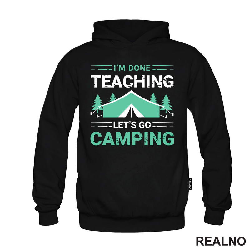 I'm Done Teaching, Let's Go Camping - Kampovanje - Priroda - Nature