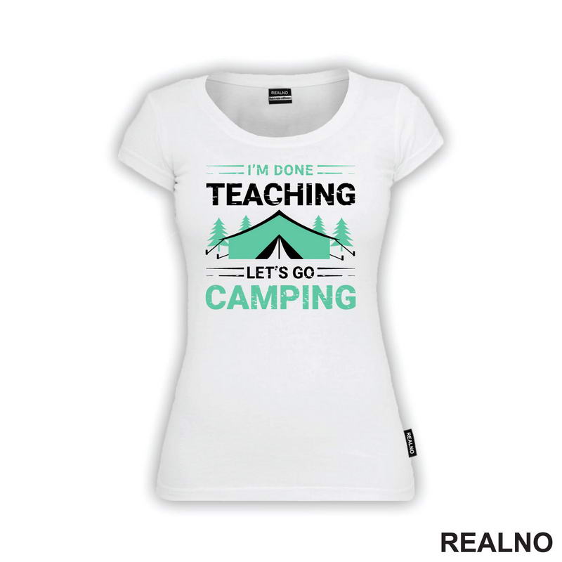 I'm Done Teaching, Let's Go Camping - Kampovanje - Priroda - Nature