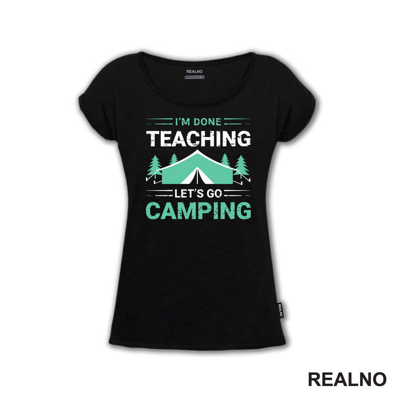 I'm Done Teaching, Let's Go Camping - Kampovanje - Priroda - Nature