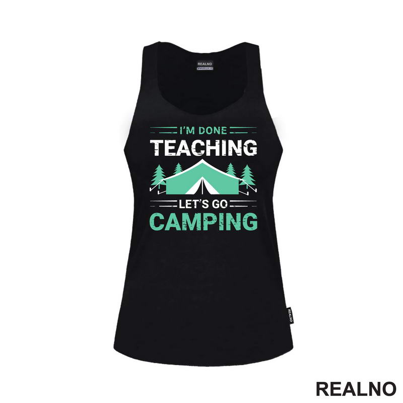 I'm Done Teaching, Let's Go Camping - Kampovanje - Priroda - Nature