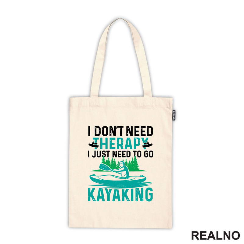 I Don't Need Therapy, I Just Need To Go Kayaking - Kampovanje - Priroda - Nature