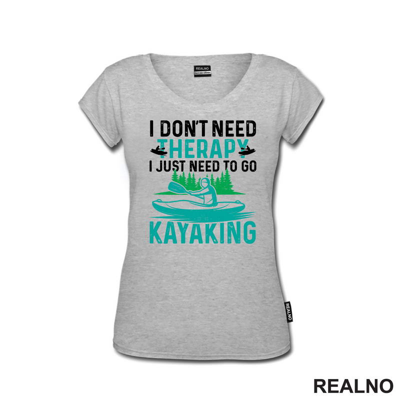 I Don't Need Therapy, I Just Need To Go Kayaking - Kampovanje - Priroda - Nature