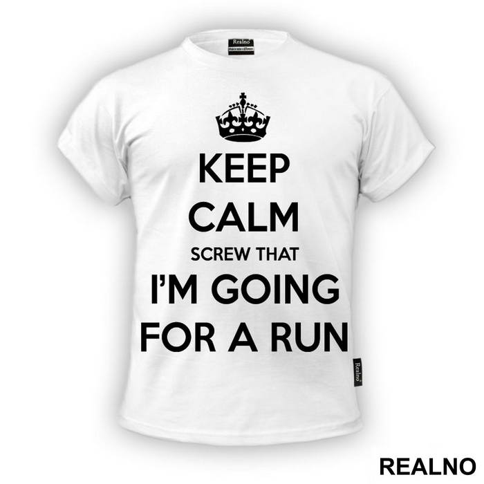 Keep Calm - Screw That - Trčanje - Running - Majica