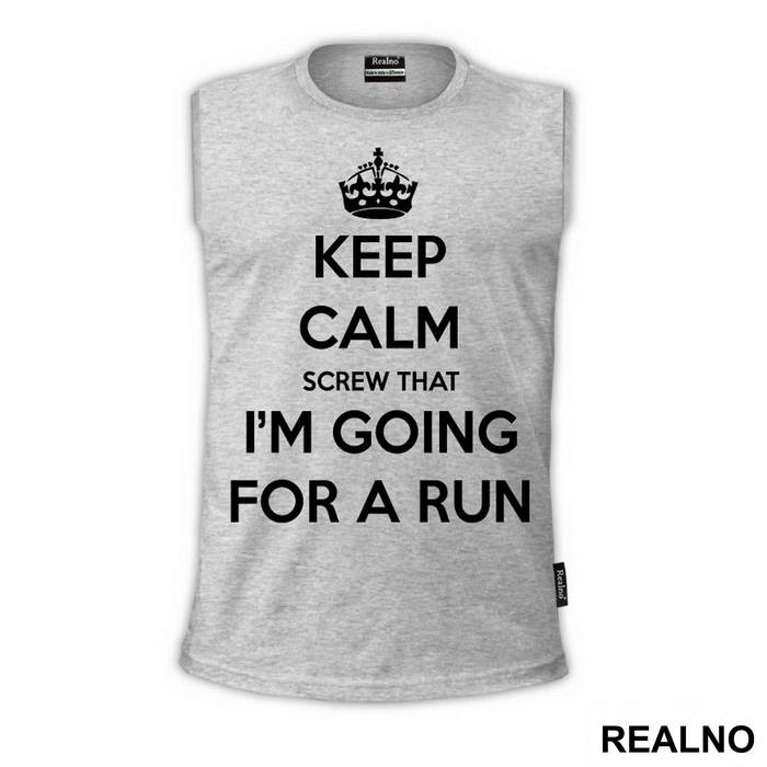 Keep Calm - Screw That - Trčanje - Running - Majica