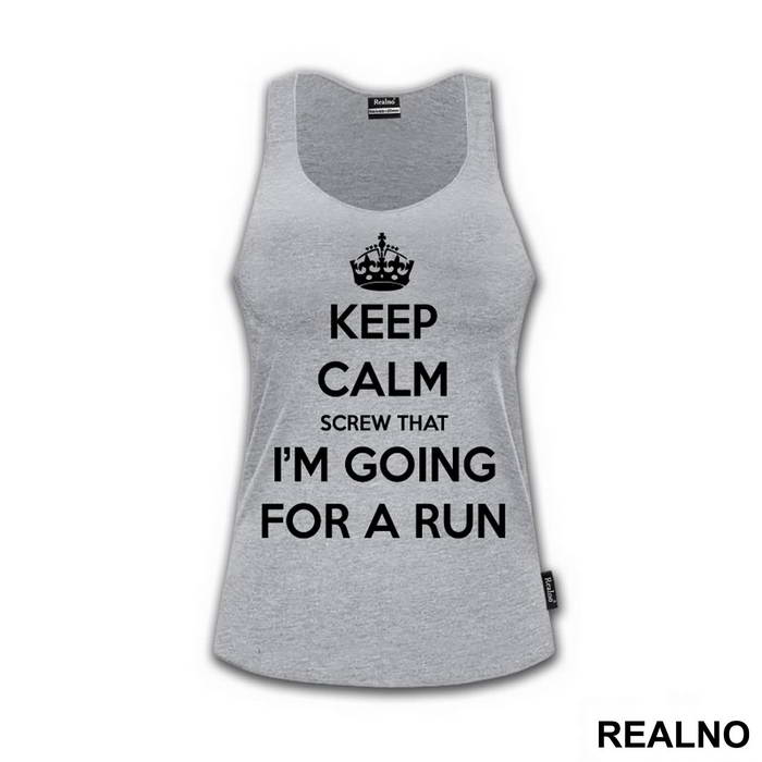 Keep Calm - Screw That - Trčanje - Running - Majica