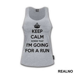 Keep Calm - Screw That - Trčanje - Running - Majica
