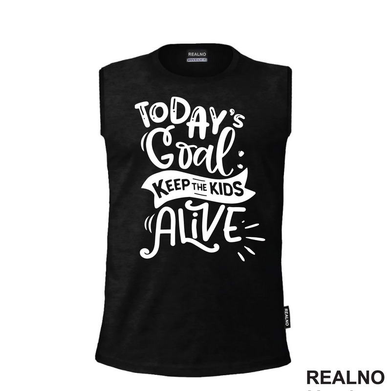 Today's Goal: Keep The Kids Alive - Humor - Mama i Tata - Ljubav