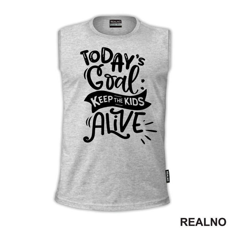 Today's Goal: Keep The Kids Alive - Humor - Mama i Tata - Ljubav