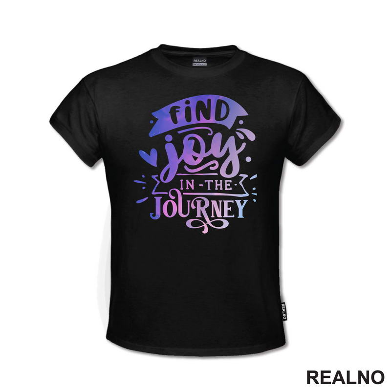 Find Joy In The Journey - Quotes