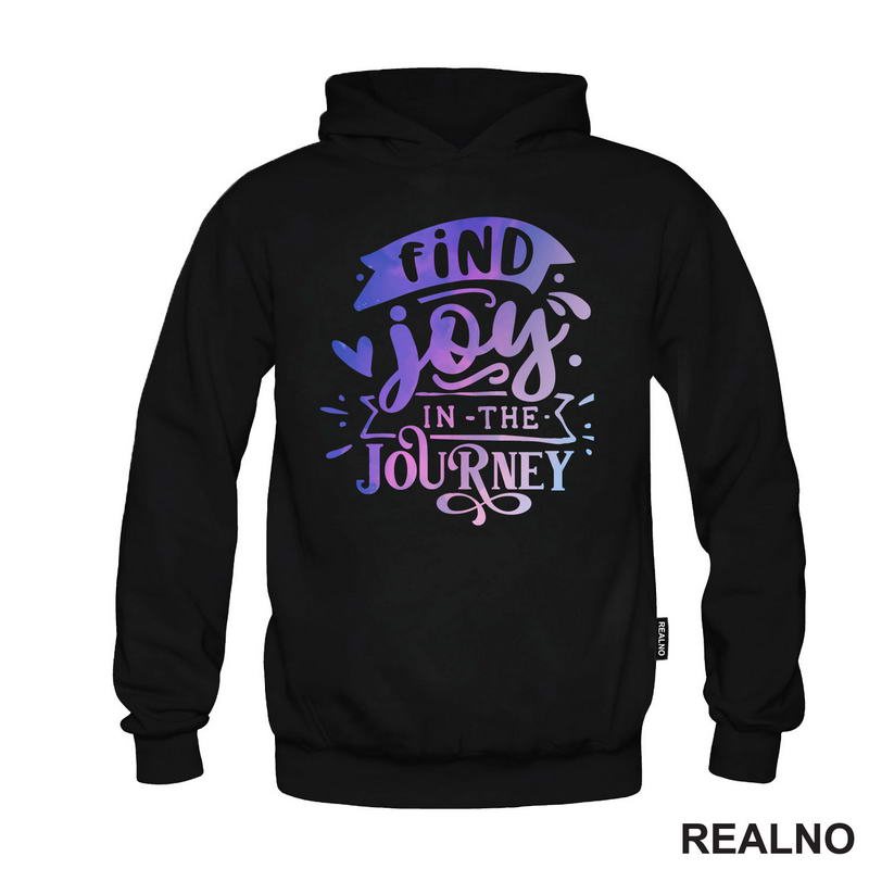 Find Joy In The Journey - Quotes