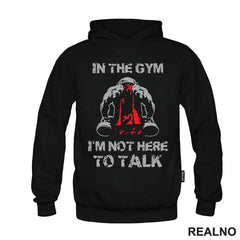 In The Gym I'm Not Here To Talk - Trening