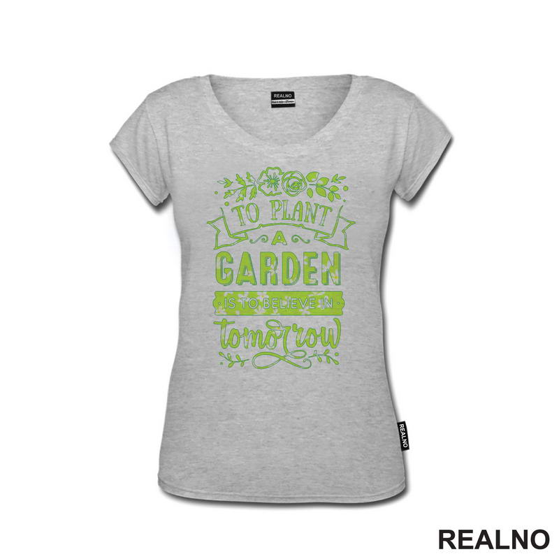 To Plant A Garden Is To Beleve In Tomorrow - Green - Bašta i Cveće