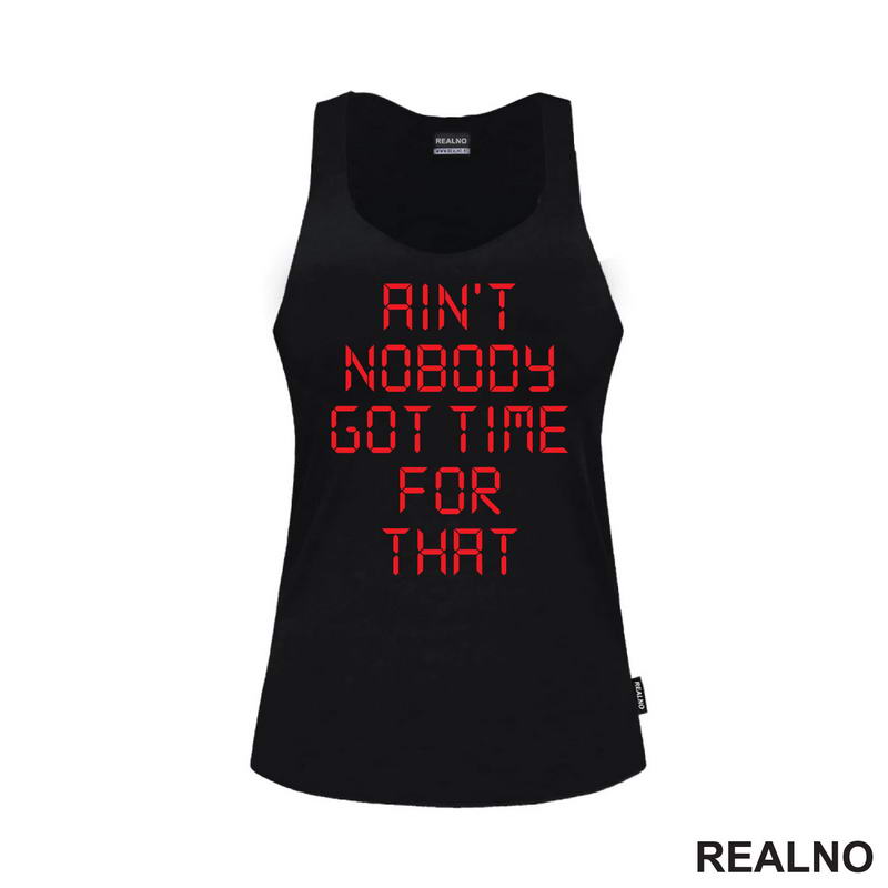 Ain't Nobody Got Time For That - Clock - Humor