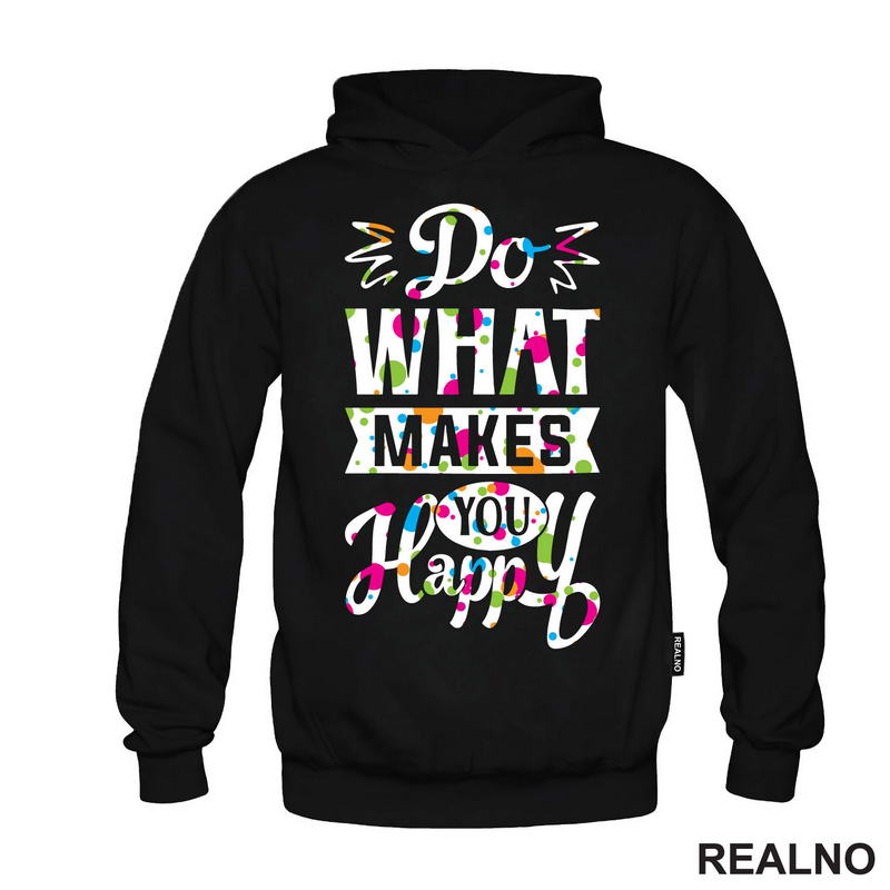Do What Makes You Happy - Confetti - Quotes