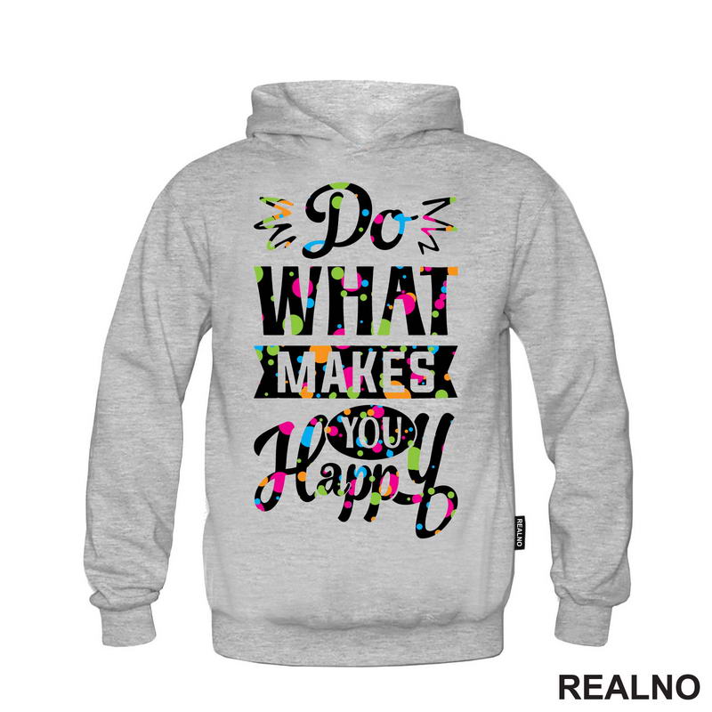 Do What Makes You Happy - Confetti - Quotes