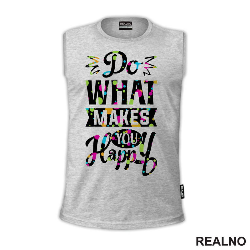 Do What Makes You Happy - Confetti - Quotes