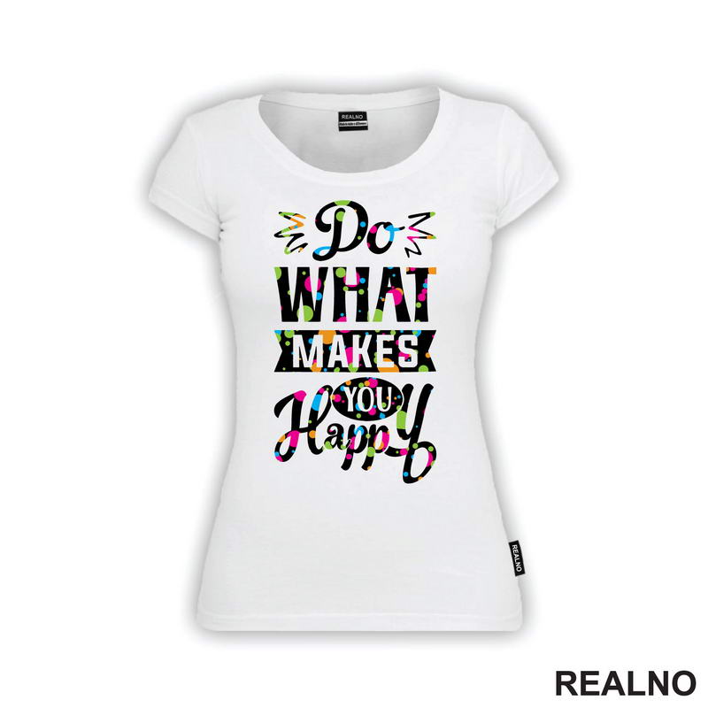 Do What Makes You Happy - Confetti - Quotes