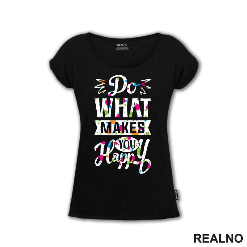 Do What Makes You Happy - Confetti - Quotes